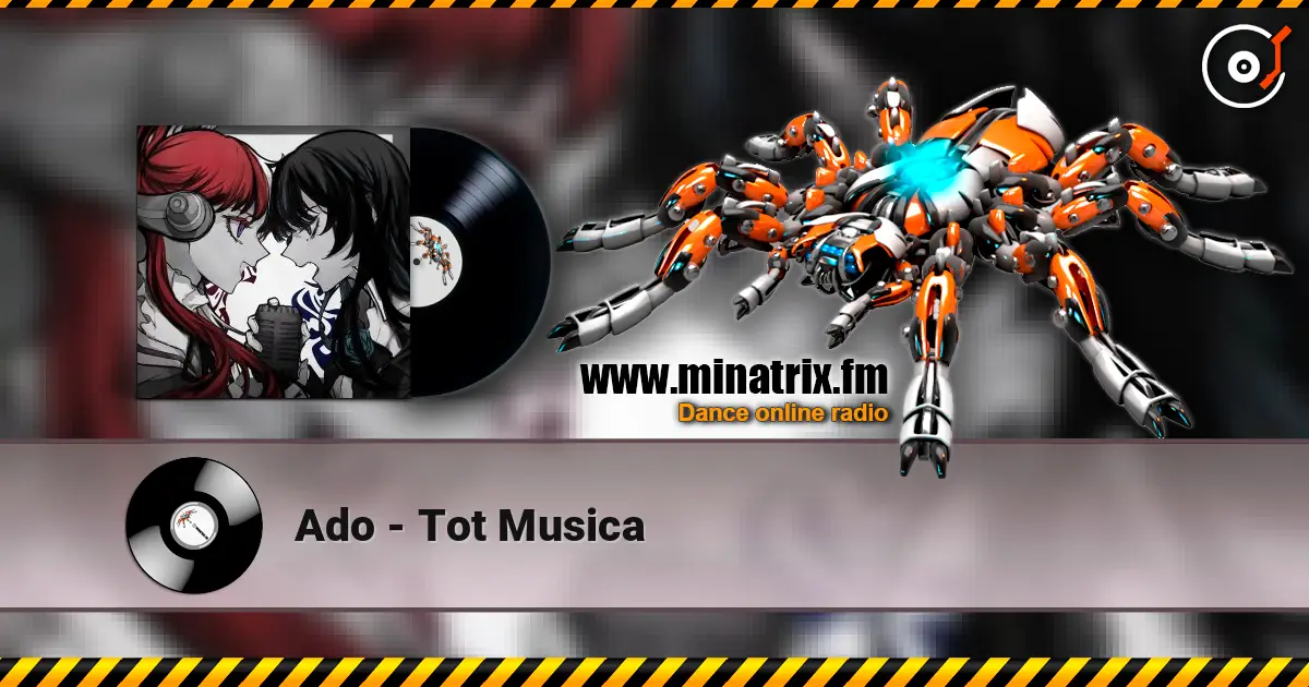 Ado - Tot Musica слухати онлайн у високій якості | Minatrix.FM