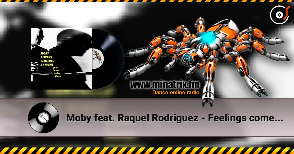 Moby feat. Raquel Rodriguez - Feelings come undone (june 2 remix) ������� ���������
