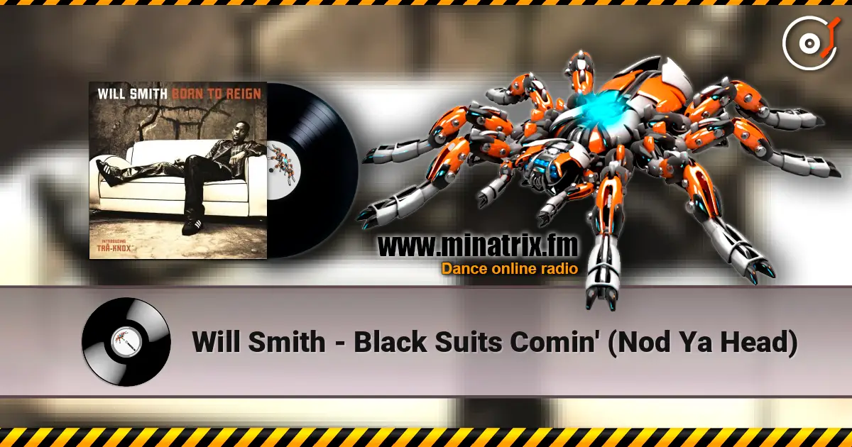 Will Smith - Black Suits Comin' (Nod Ya Head) слухати онлайн у високій якості | Minatrix.FM