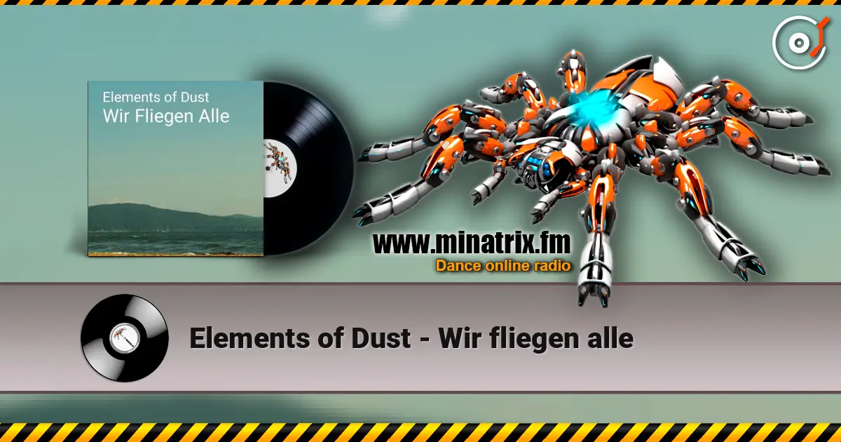 Elements of Dust - Wir fliegen alle слухати онлайн у високій якості | Minatrix.FM