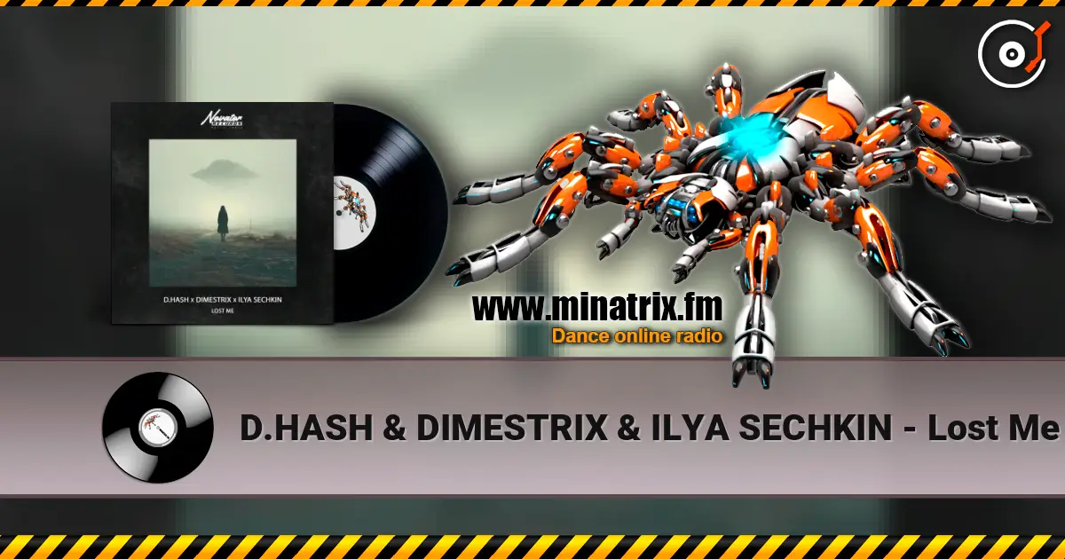 D.HASH & DIMESTRIX & ILYA SECHKIN - Lost Me слухати онлайн у високій якості | Minatrix.FM