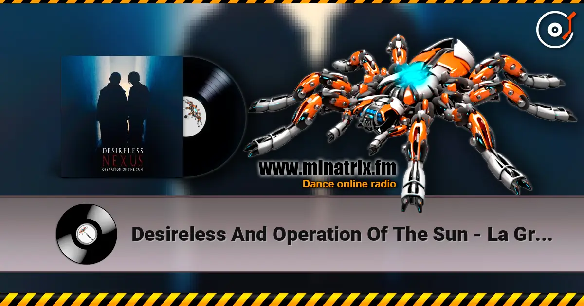 Desireless And Operation Of The Sun - La Grive (by MelanoBoy ft Xandra Davidson & Charles Grace) ������� ���������