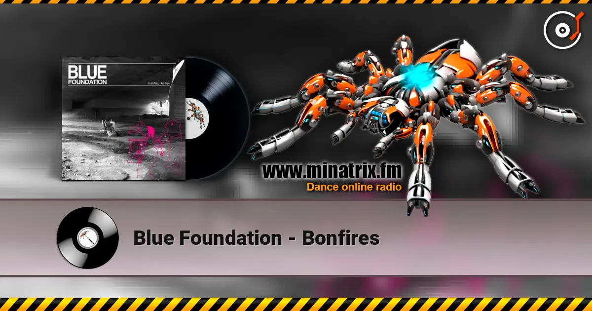 Blue Foundation - Bonfires listen online in high quality | Minatrix.FM