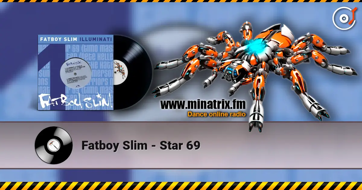 Fatboy Slim - Star 69 слухати онлайн у високій якості | Minatrix.FM