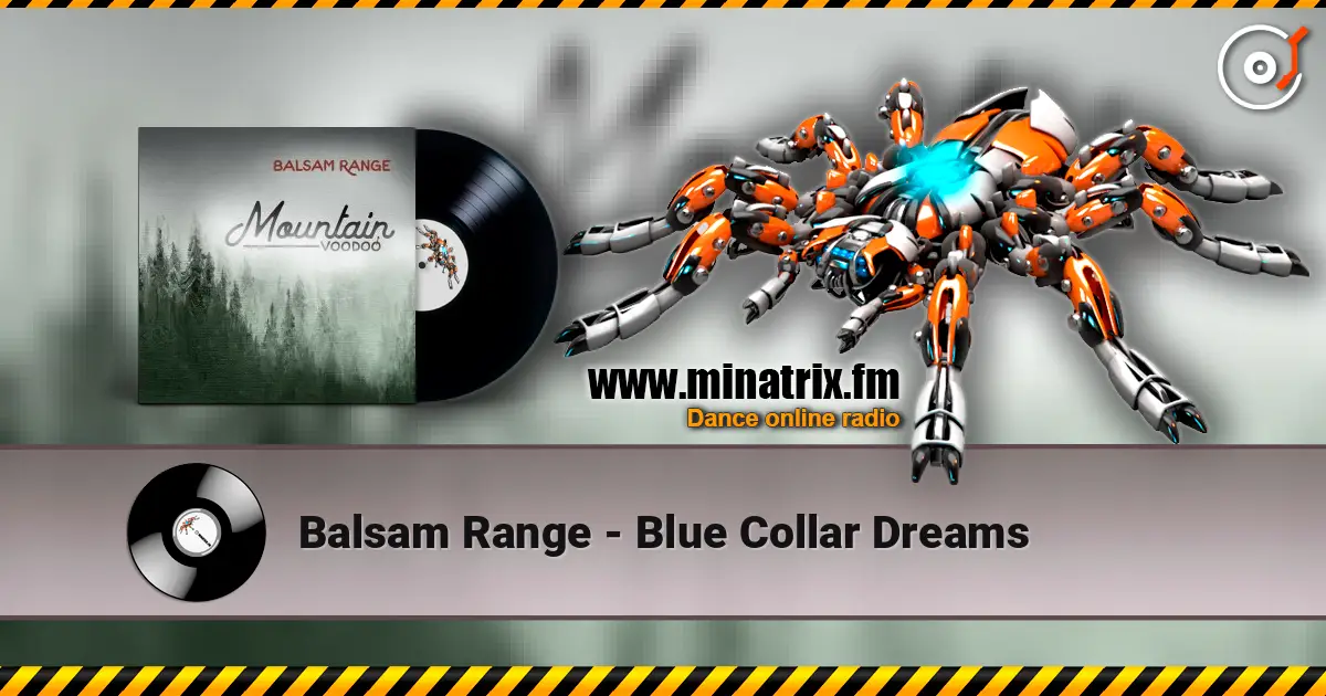 Balsam Range - Blue Collar Dreams слухати онлайн у високій якості | Minatrix.FM