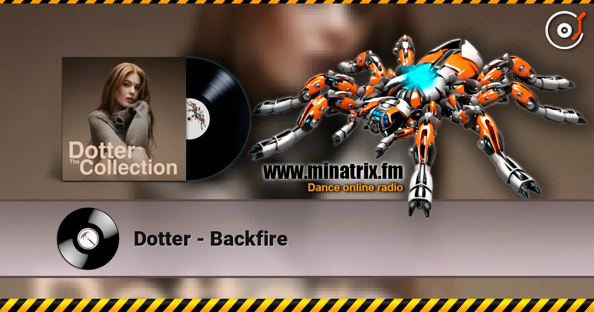 Dotter - Backfire слухати онлайн у високій якості | Minatrix.FM