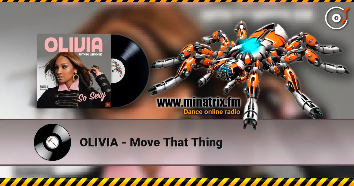 OLIVIA - Move That Thing слухати онлайн у високій якості | Minatrix.FM