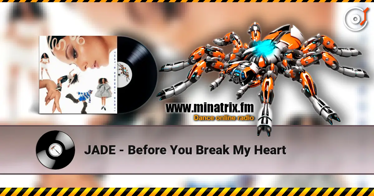 JADE - Before You Break My Heart слухати онлайн у високій якості | Minatrix.FM