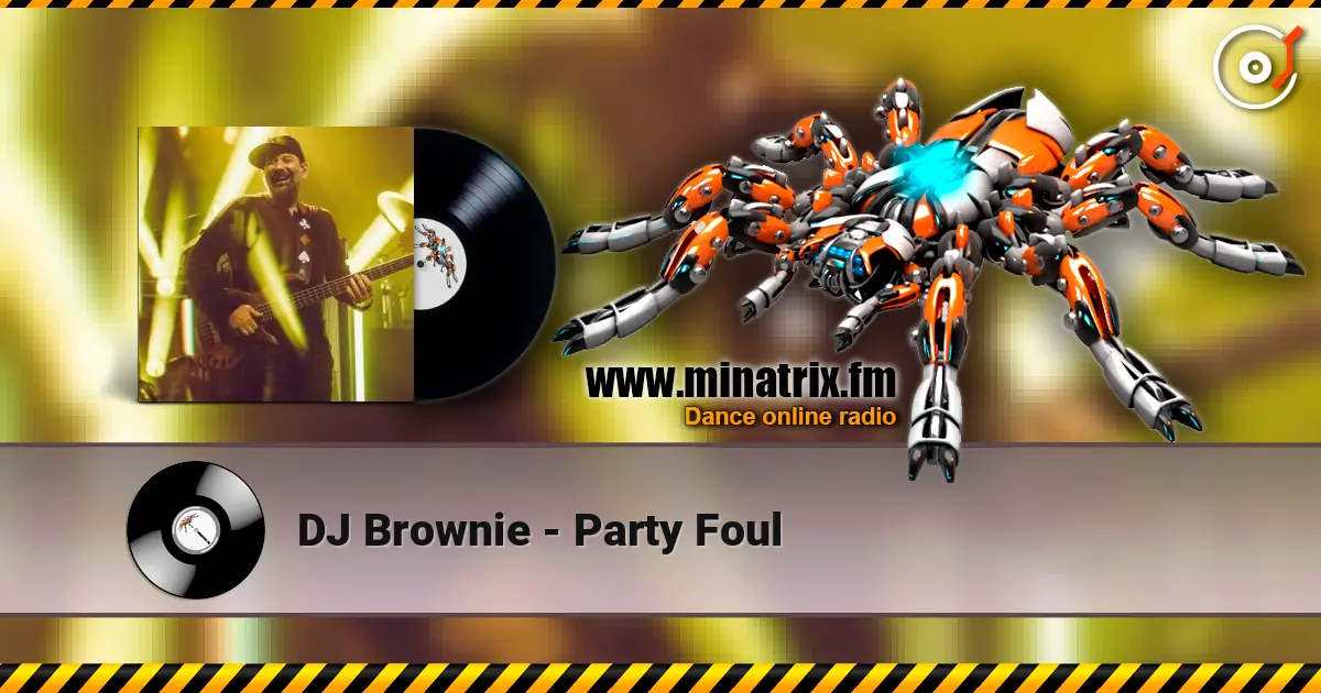 DJ Brownie - Party Foul слухати онлайн у високій якості | Minatrix.FM