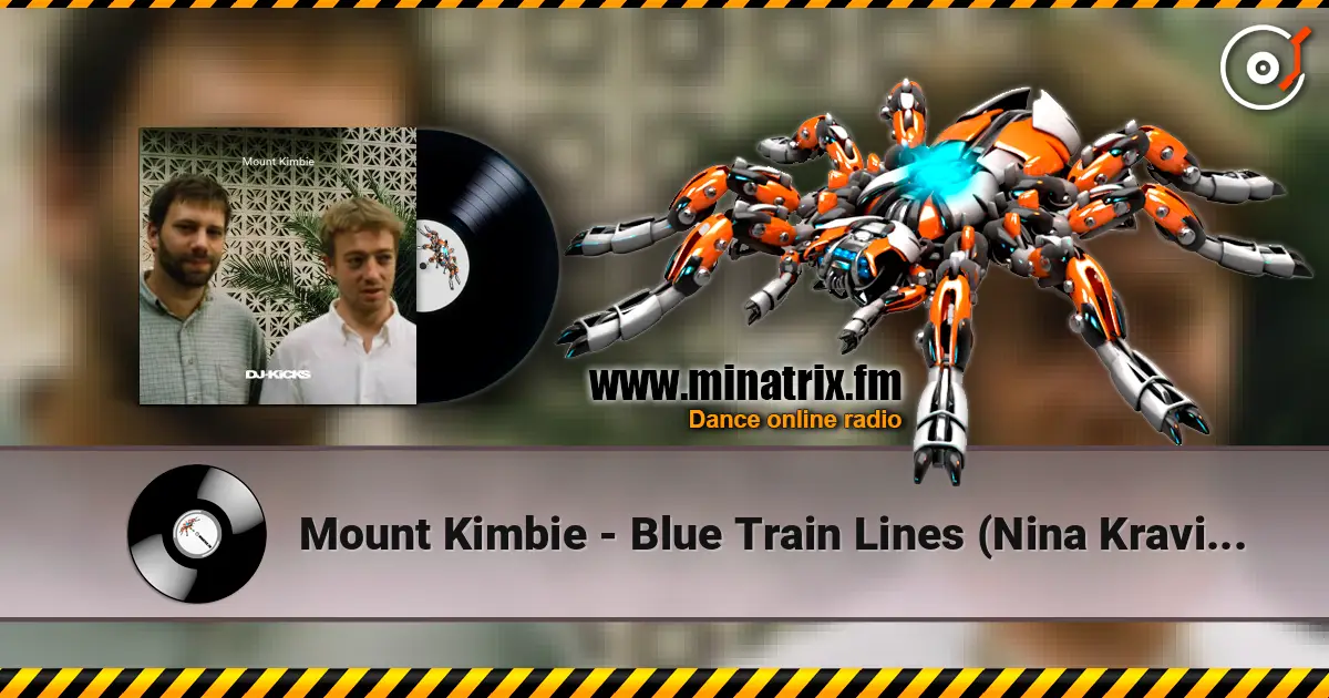 Mount Kimbie - Blue Train Lines (Nina Kravitz Remix) ������� ���������