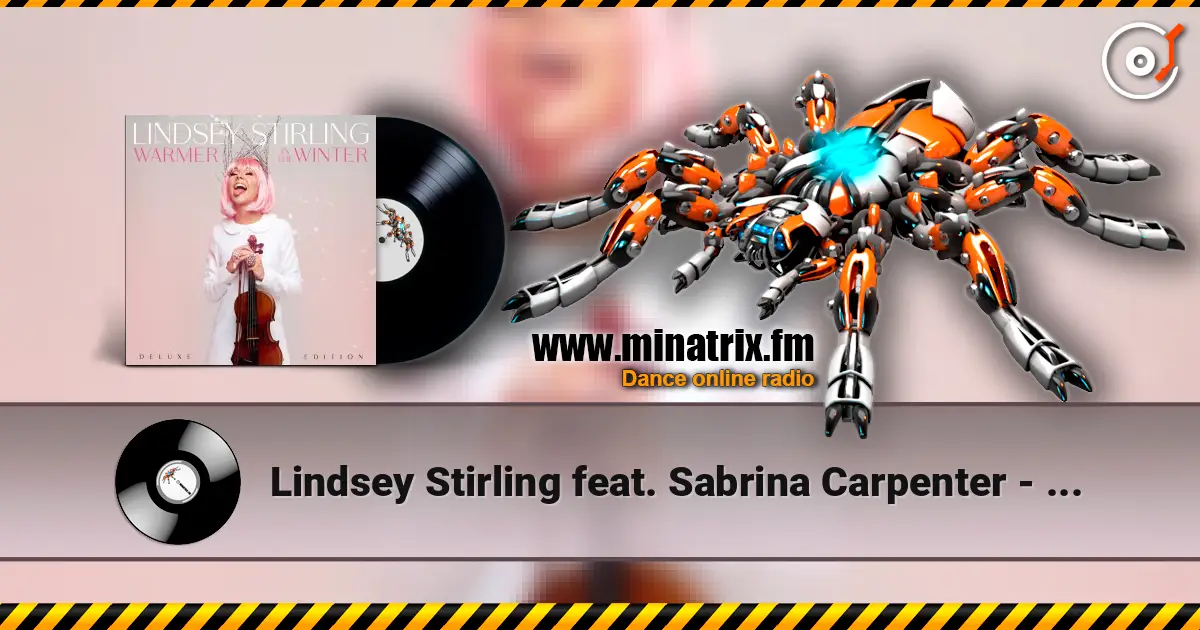 Lindsey Stirling feat. Sabrina Carpenter - You’re A Mean One, Mr. Grinch слухати онлайн у високій якості | Minatrix.FM