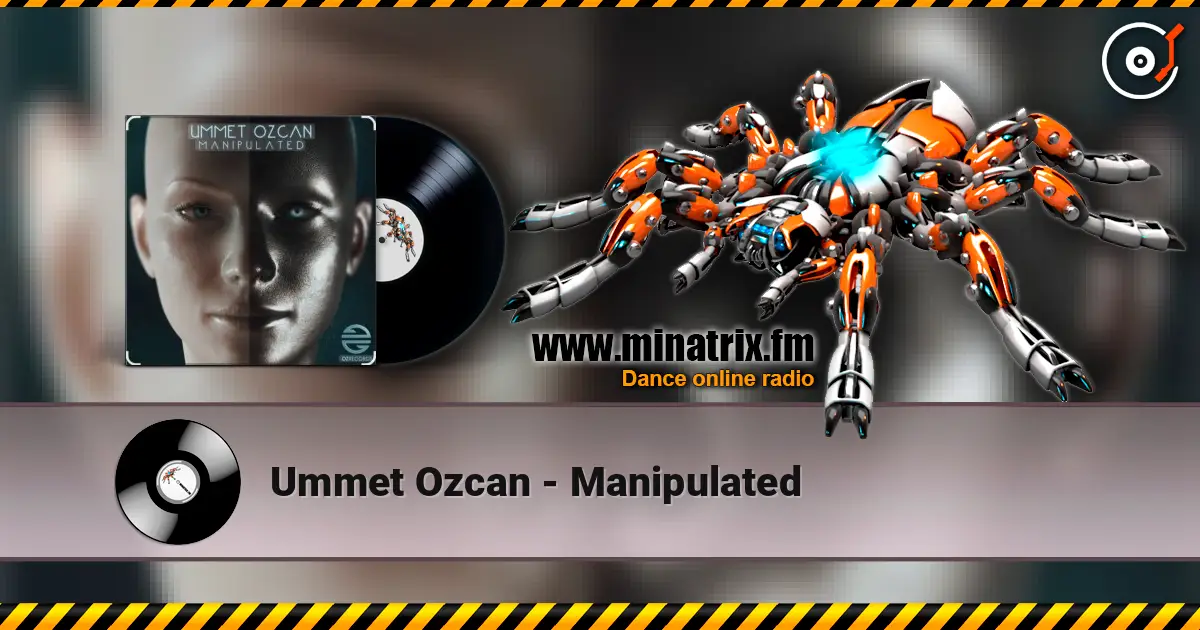 Ummet Ozcan - Manipulated слухати онлайн у високій якості | Minatrix.FM