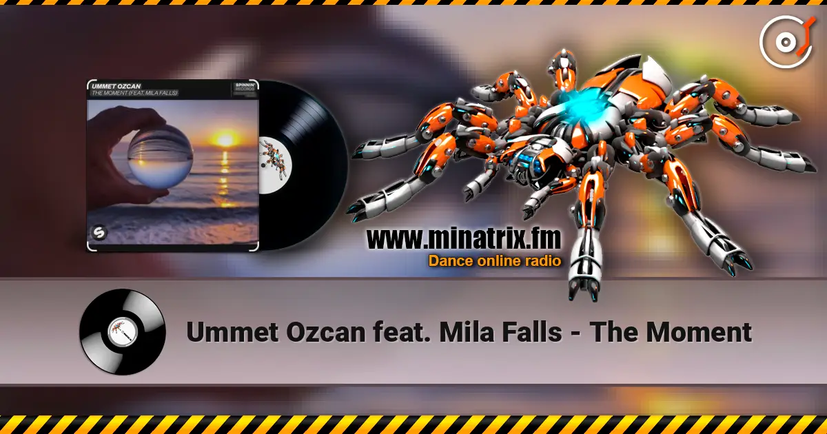 Ummet Ozcan feat. Mila Falls - The Moment listen online in high quality | Minatrix.FM