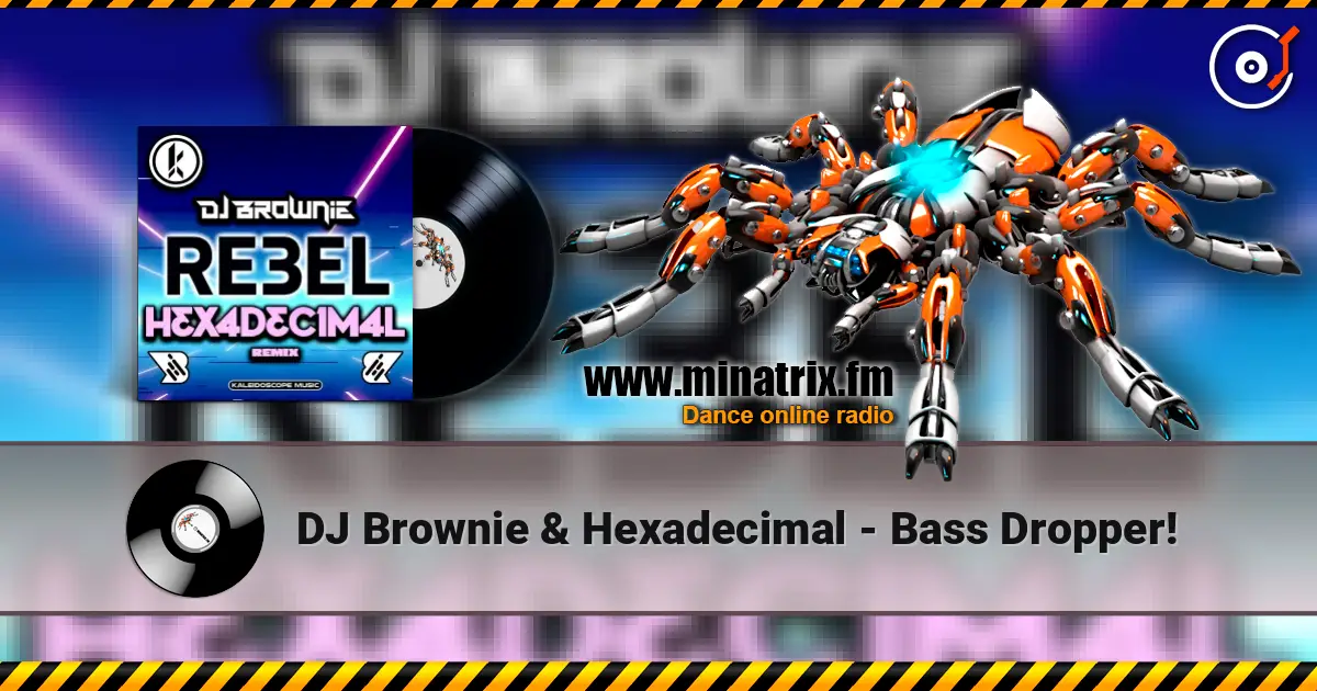 DJ Brownie & Hexadecimal - Bass Dropper! слухати онлайн у високій якості | Minatrix.FM