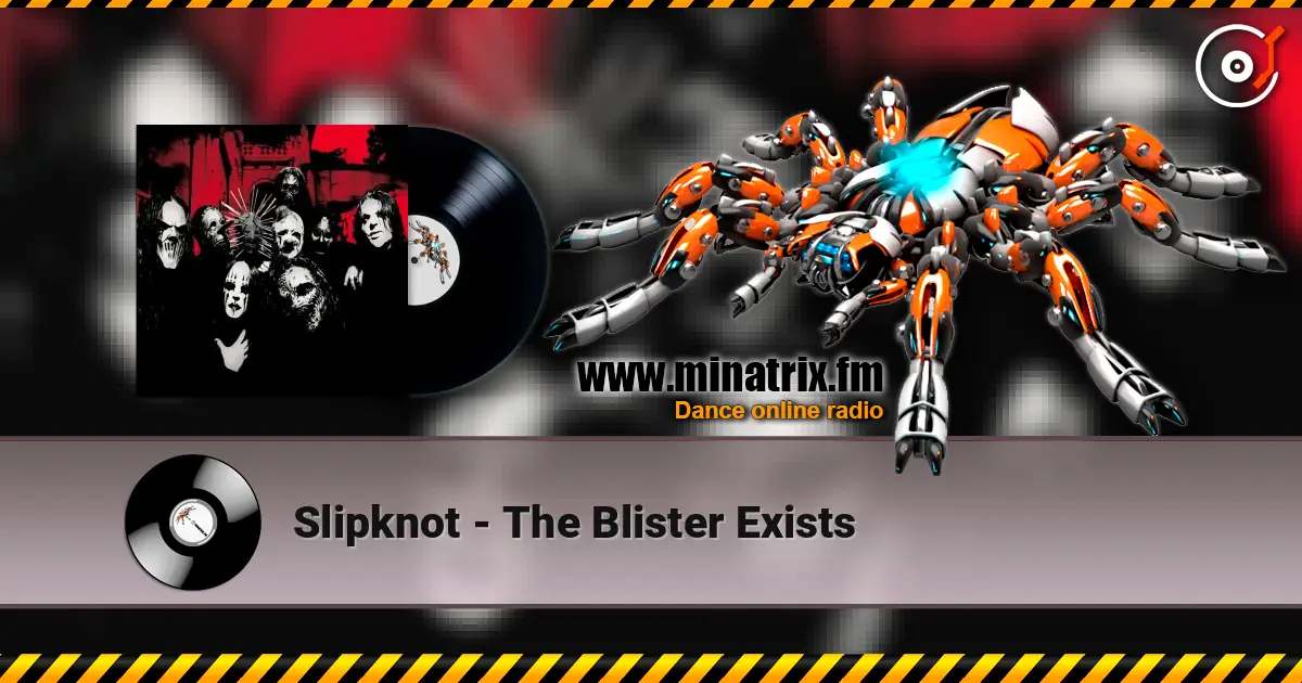 Slipknot - The Blister Exists слухати онлайн у високій якості | Minatrix.FM