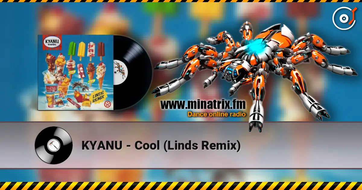 KYANU - Cool (Linds Remix) слухати онлайн у високій якості | Minatrix.FM
