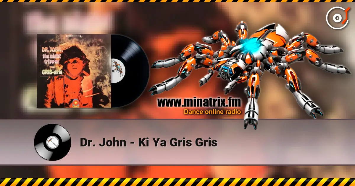 Dr. John - Ki Ya Gris Gris listen online in high quality | Minatrix.FM
