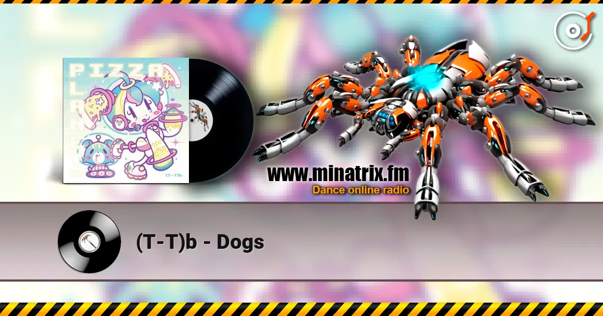 (T-T)b - Dogs listen online in high quality | Minatrix.FM