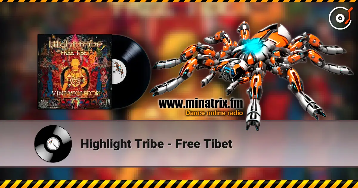 Highlight Tribe - Free Tibet слухати онлайн у високій якості | Minatrix.FM