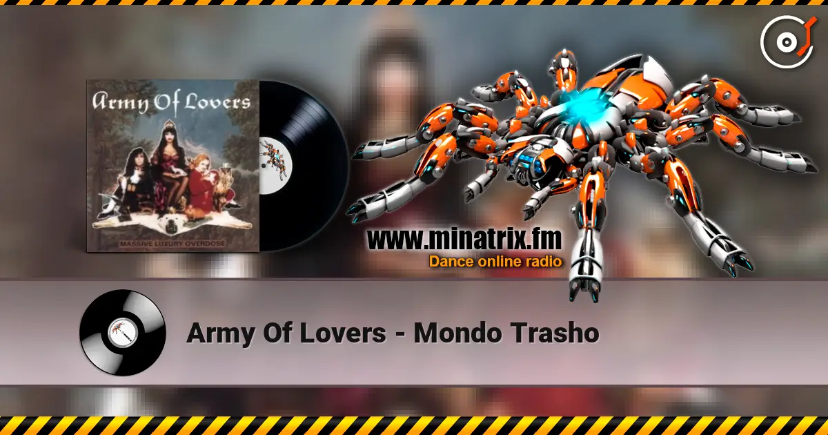 Army Of Lovers - Mondo Trasho слухати онлайн у високій якості | Minatrix.FM