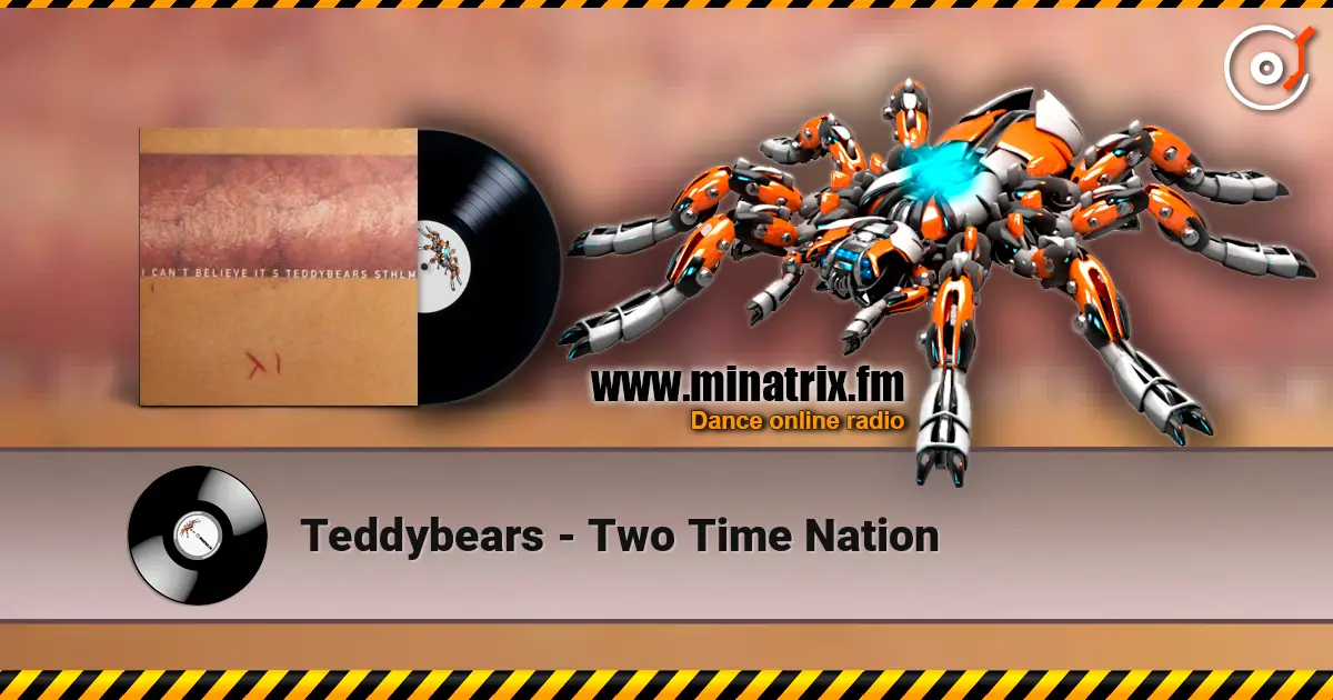 Teddybears - Two Time Nation слухати онлайн у високій якості | Minatrix.FM