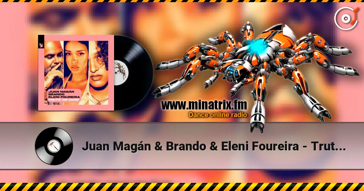 Juan Magán & Brando & Eleni Foureira - Truth or Dare слухати онлайн у високій якості | Minatrix.FM