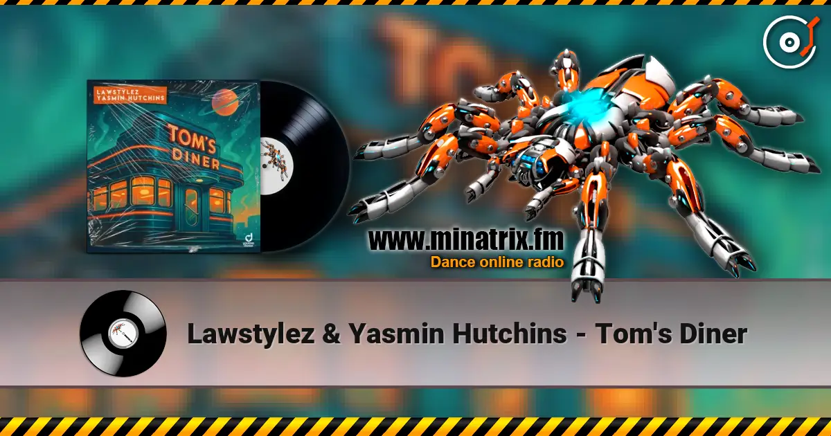 Lawstylez & Yasmin Hutchins - Tom's Diner слухати онлайн у високій якості | Minatrix.FM