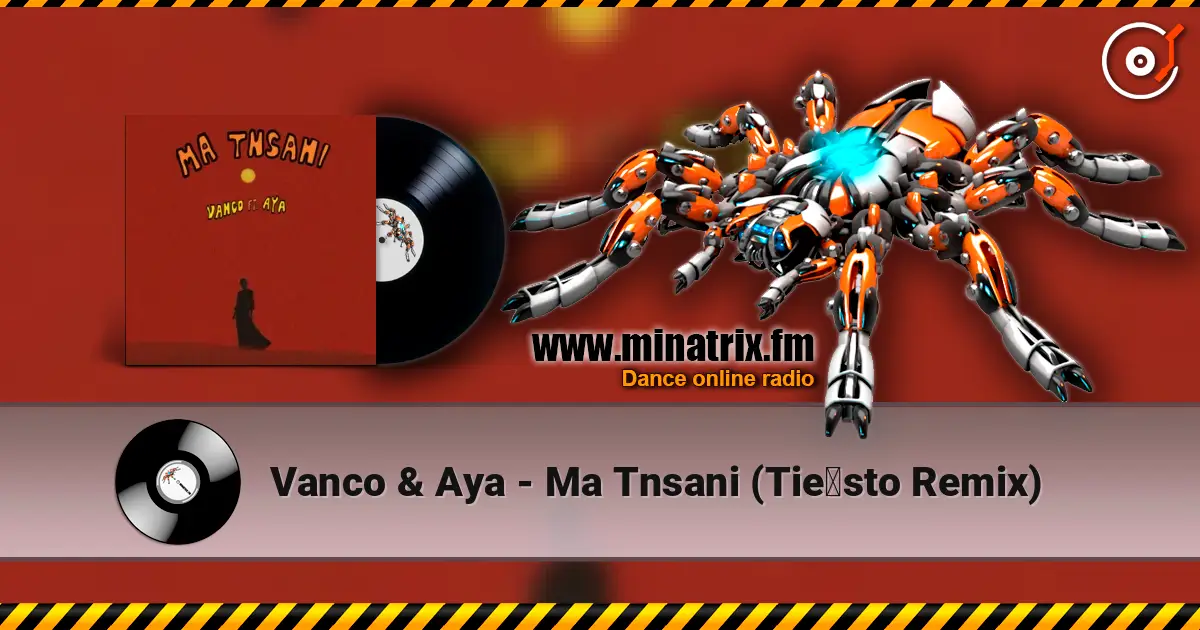 Vanco & Aya - Ma Tnsani (Tiësto Remix) слухати онлайн у високій якості | Minatrix.FM