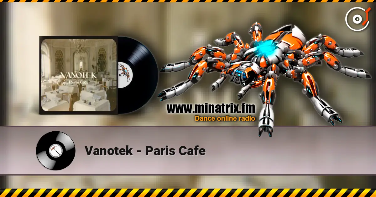 Vanotek - Paris Cafe слухати онлайн у високій якості | Minatrix.FM