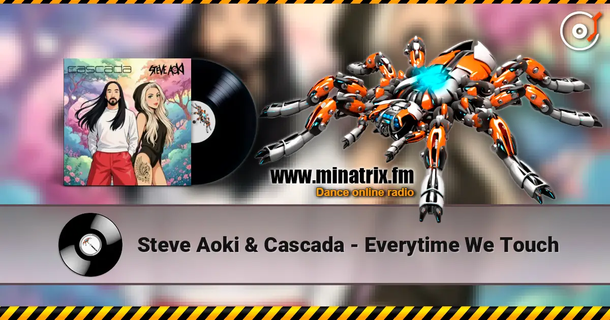 Steve Aoki & Cascada - Everytime We Touch слухати онлайн у високій якості | Minatrix.FM