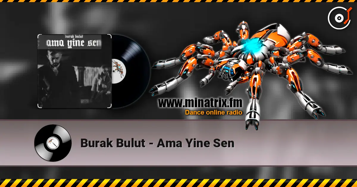 Burak Bulut - Ama Yine Sen listen online in high quality | Minatrix.FM