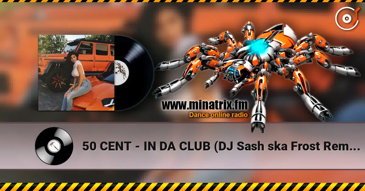 50 CENT - IN DA CLUB (DJ Sash ska Frost Remix) ������� ���������