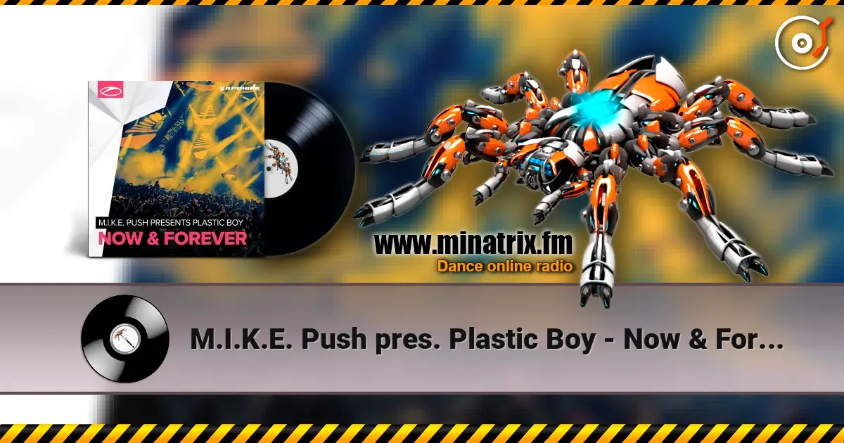 M.I.K.E. Push pres. Plastic Boy - Now & Forever ������� ���������