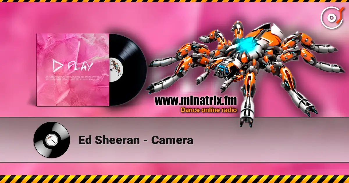 Ed Sheeran - Camera слухати онлайн у високій якості | Minatrix.FM