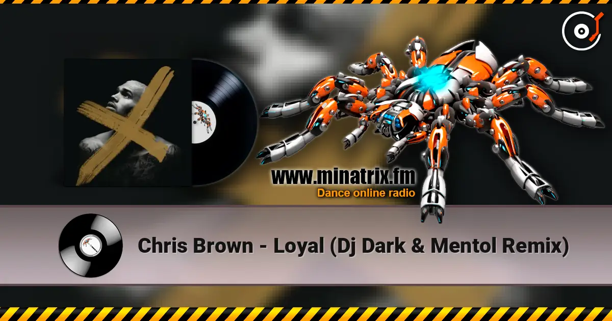 Chris Brown - Loyal (Dj Dark & Mentol Remix) слухати онлайн у високій якості | Minatrix.FM