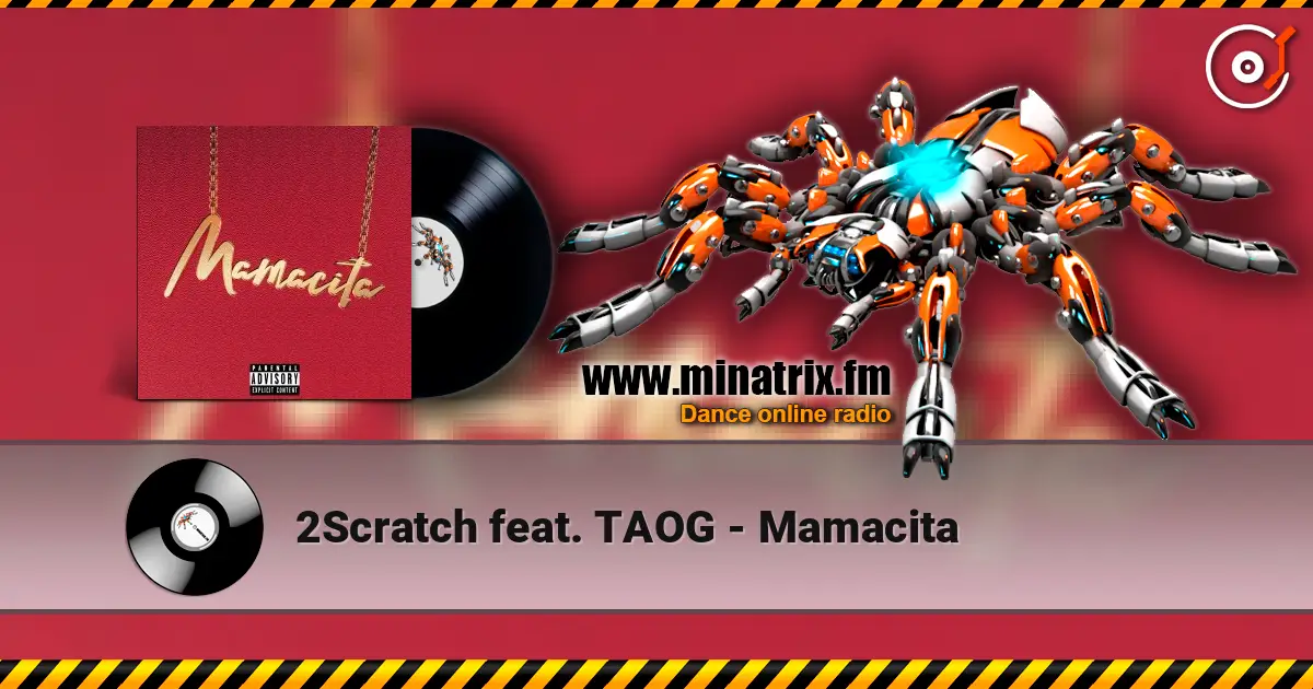 2Scratch feat. TAOG - Mamacita слухати онлайн у високій якості | Minatrix.FM