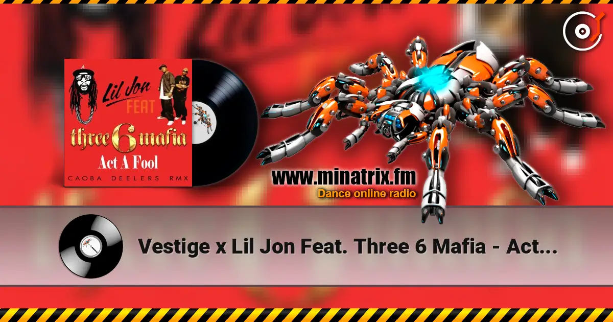 Vestige x Lil Jon Feat. Three 6 Mafia - Act A Fool (Di.Stronz Mash-Up) ������� ���������