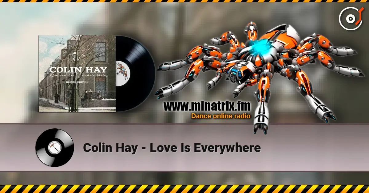 Colin Hay - Love Is Everywhere слухати онлайн у високій якості | Minatrix.FM