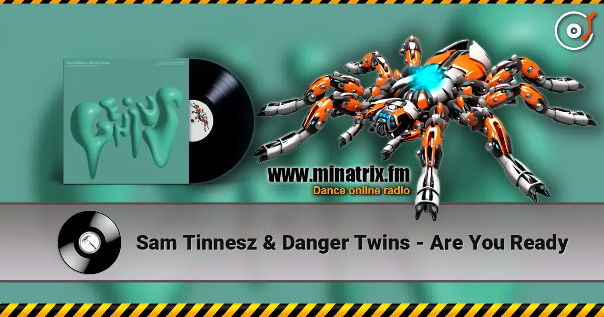 Sam Tinnesz & Danger Twins - Are You Ready слухати онлайн у високій якості | Minatrix.FM