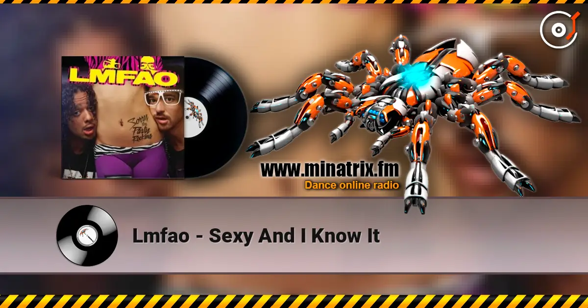 Lmfao - Sexy And I Know It слухати онлайн у високій якості | Minatrix.FM