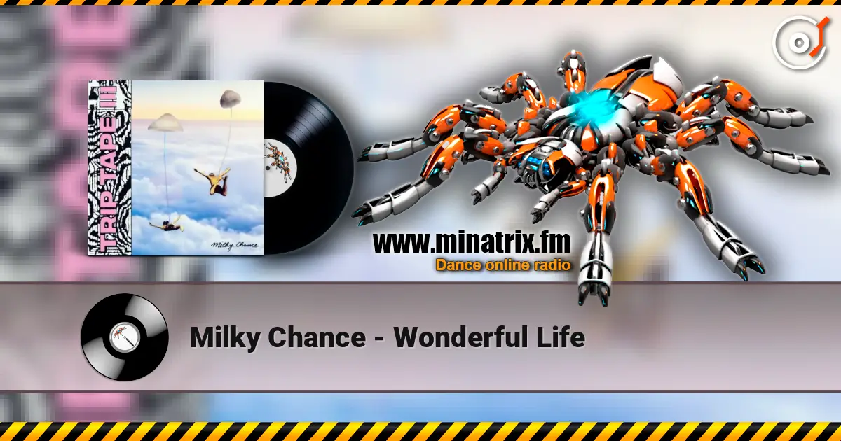 Milky Chance - Wonderful Life слухати онлайн у високій якості | Minatrix.FM