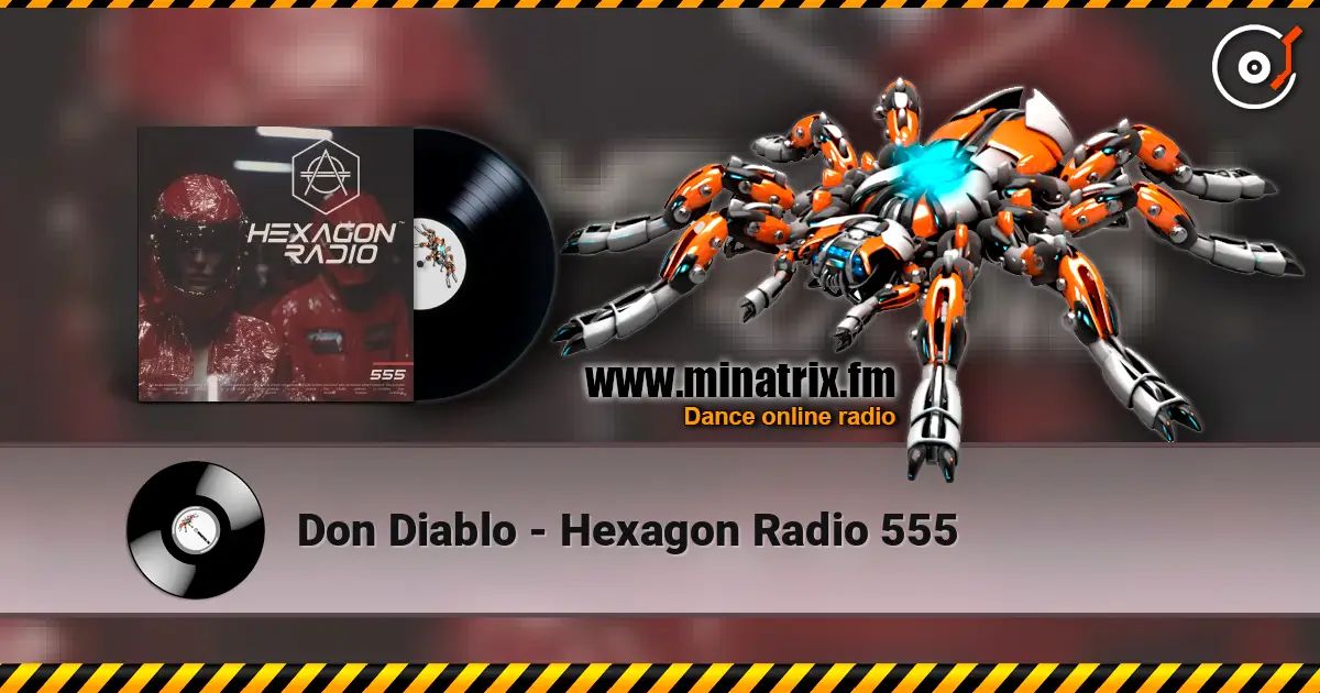 Don Diablo - Hexagon Radio 555 ������� ���������