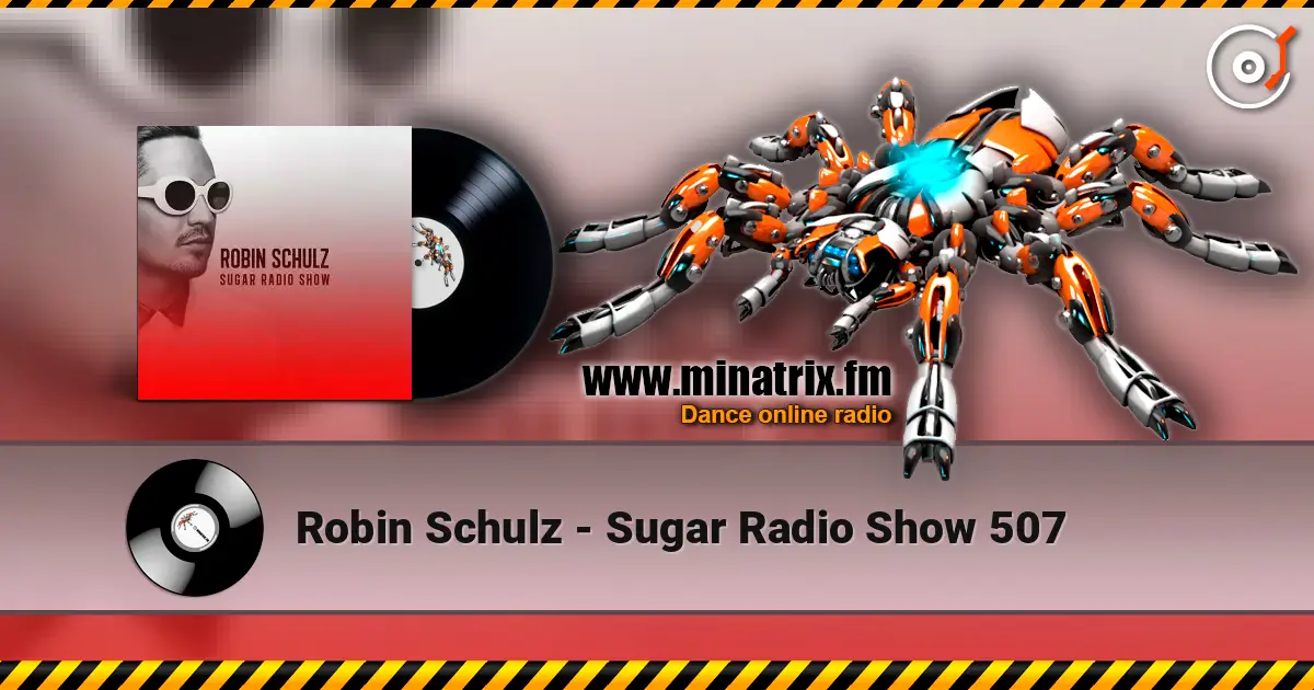 Robin Schulz - Sugar Radio Show 507 ������� ���������