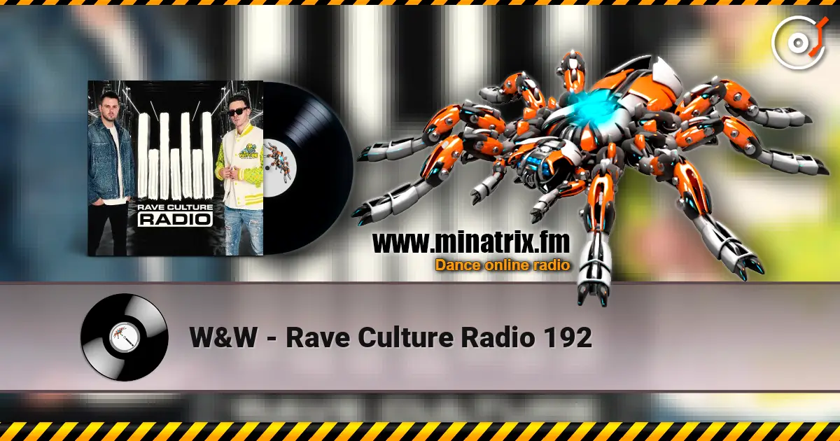 W&W - Rave Culture Radio 192 ������� ���������