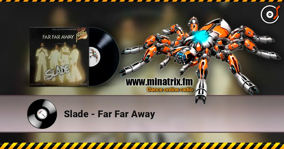 Slade - Far Far Away ������� ���������