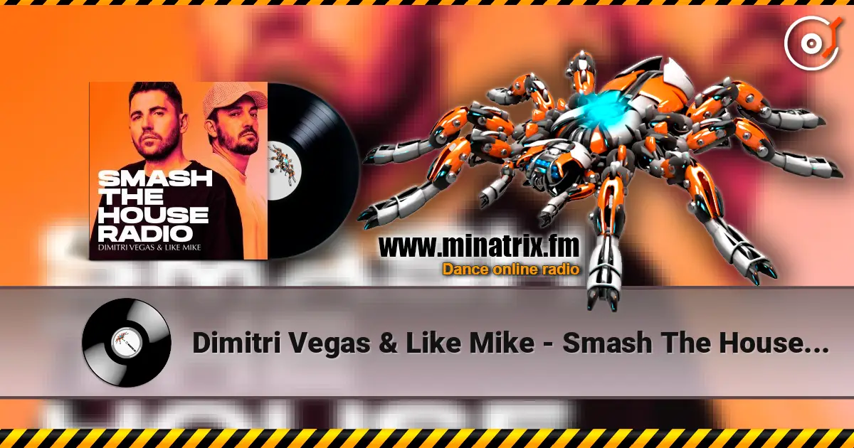Dimitri Vegas & Like Mike - Smash The House Radio 641 ������� ���������