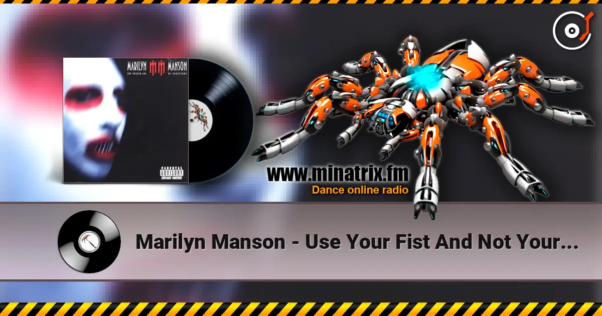 Marilyn Manson - Use Your Fist And Not Your Mouth listen online in high quality | Minatrix.FM