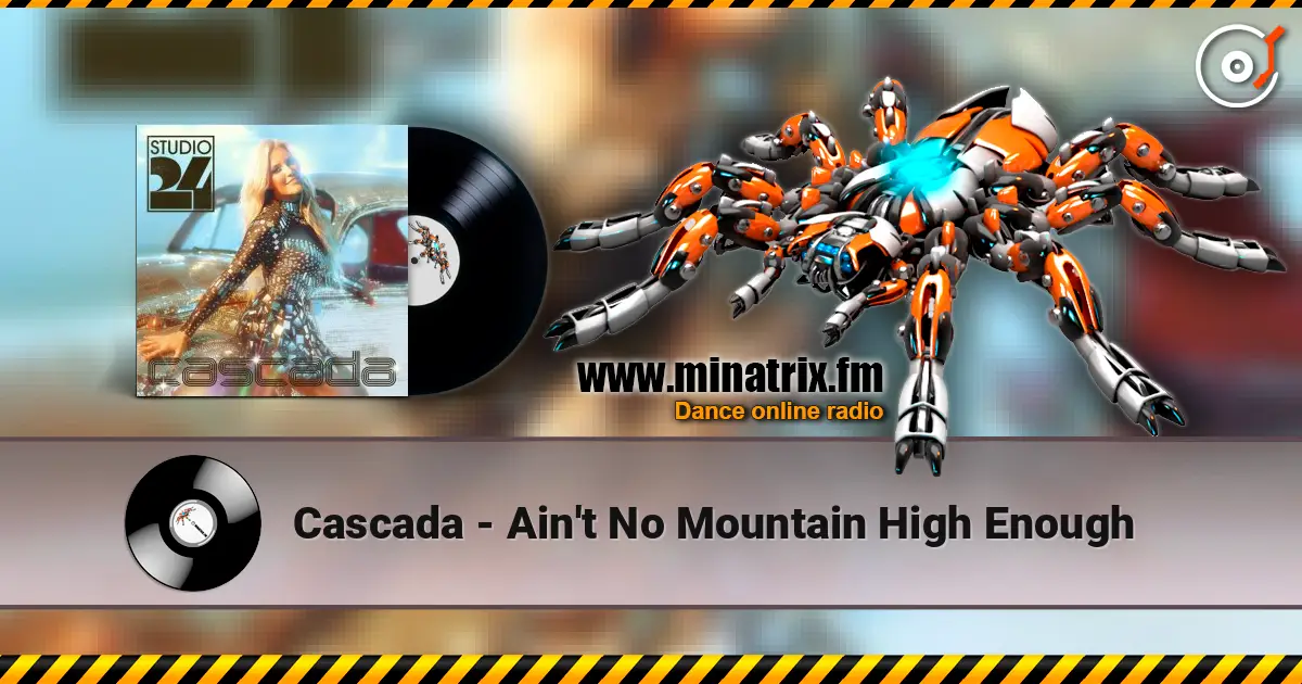 Cascada - Ain't No Mountain High Enough слухати онлайн у високій якості | Minatrix.FM