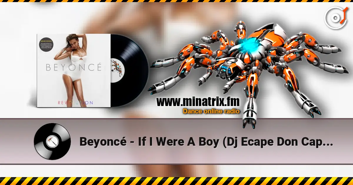 Beyonc? - If I Were A Boy (Dj Ecape Don Capello Remix Radio Edit) ������� ���������