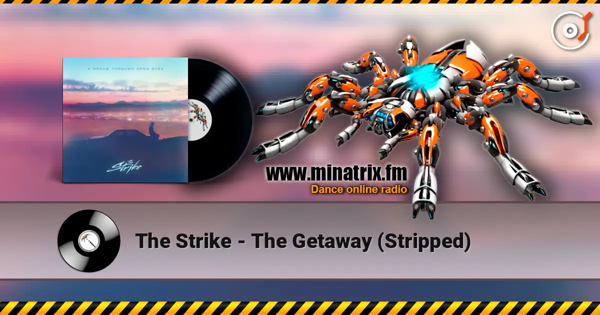 The Strike - The Getaway (Stripped) слухати онлайн у високій якості | Minatrix.FM
